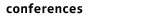 Conferences