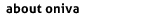 About Oniva